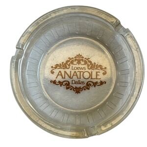 VINTAGE LOEWS ANATOLE HOTEL DALLAS GLASS ASHTRAY  3 1/4"‎ Diameter